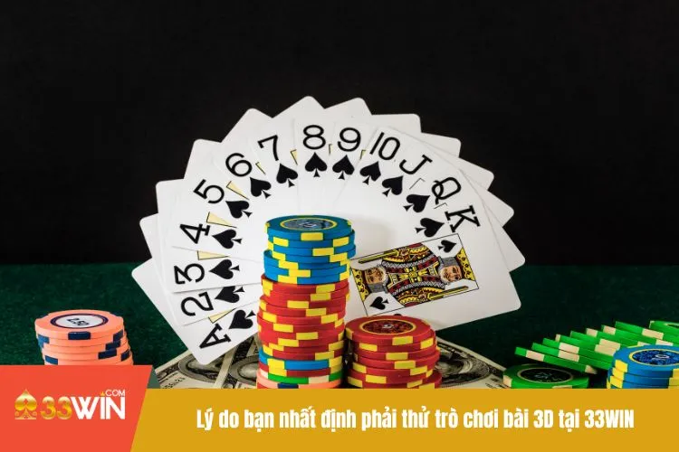 Lý do bạn nhất định phải thử trò chơi bài 3D tại 33WIN