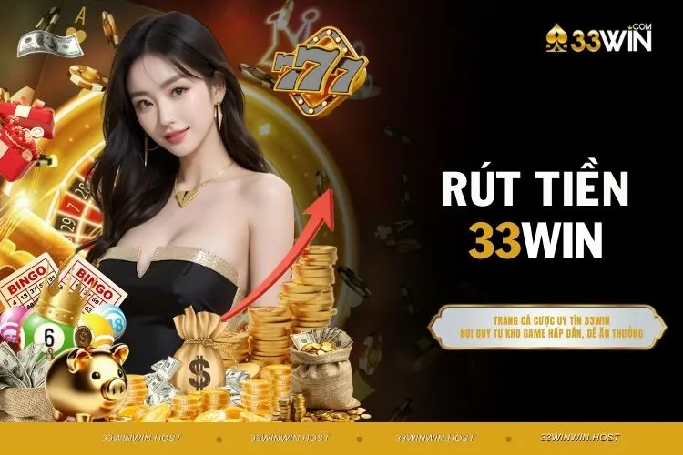 Rút Tiền 33WIN - Quy Trình Giao Dịch Đánh Dấu Số 1