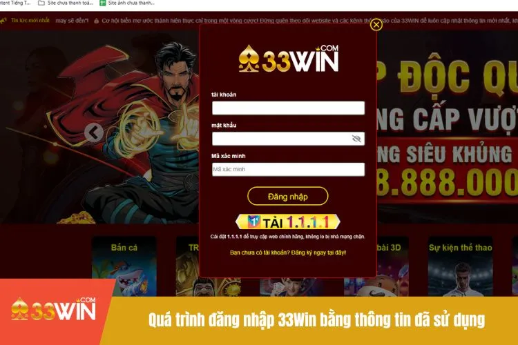 Quá trình đăng nhập 33Win bằng thông tin đã sử dụng