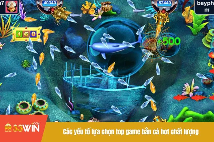 Các yếu tố lựa chọn top game bắn cá hot chất lượng